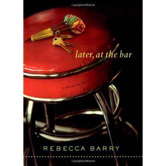 Pre-Owned Later, at the Bar: A Novel in Stories (Hardcover) 1416535241 9781416535249