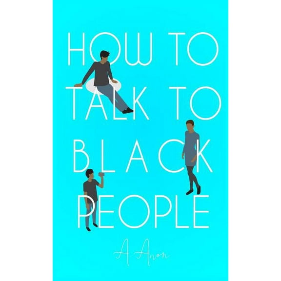How To Talk To Black People, (Paperback)