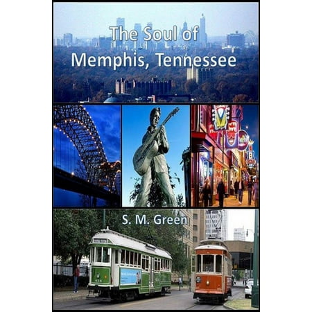The Soul of Memphis, Tennessee - eBook (Best Places To Visit In Memphis Tennessee)