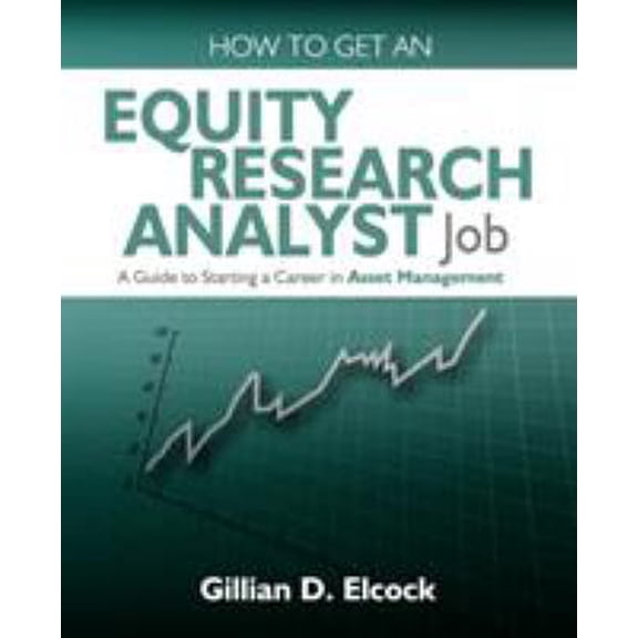 Pre-Owned How to Get an Equity Research Analyst Job: A Guide to Starting a Career in Asset Management (Paperback) 1905823932 9781905823932