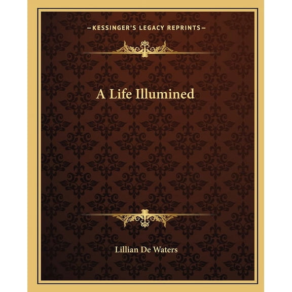 A Life Illumined (Paperback)