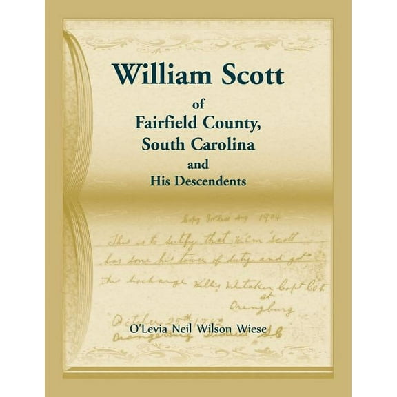 William Scott of Fairfield County, South Carolina and His Descendents (Paperback)