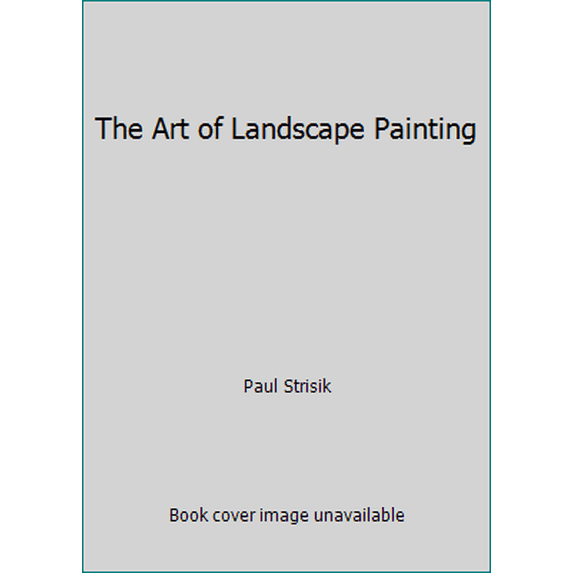Pre-Owned The Art of Landscape Painting (Hardcover) 082300273X 9780823002733