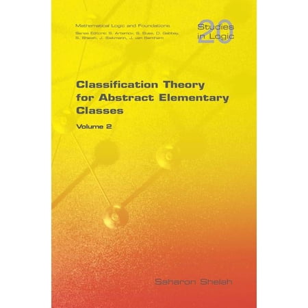 Studies in Logic: Mathematical Logic and Foundations: Classification Theory for Abstract Elementary Classes: Volume 2 (Paperback)