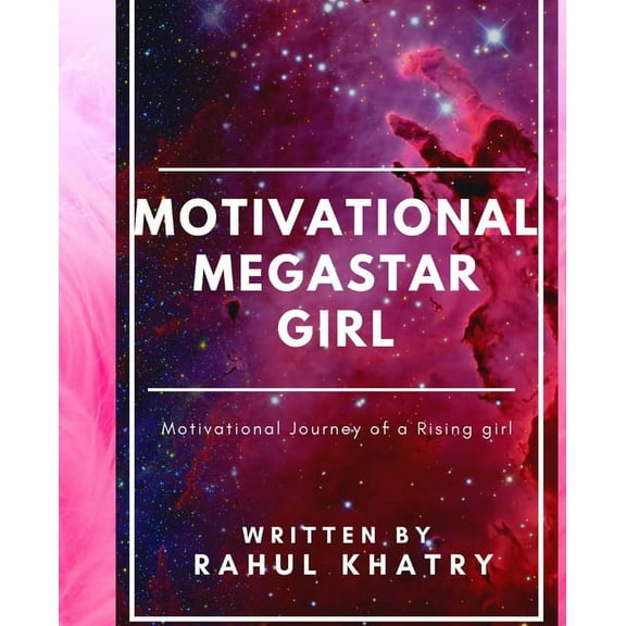 Motivational Megastar Girl : Motivational Journey of a Rising girl (Paperback)