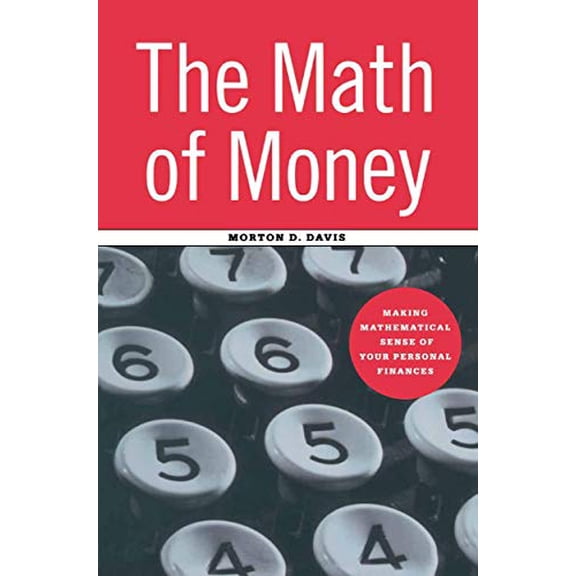 Pre-Owned The Math of Money: Making Mathematical Sense of Your Personal Finances (Hardcover) 0387950788 9780387950785