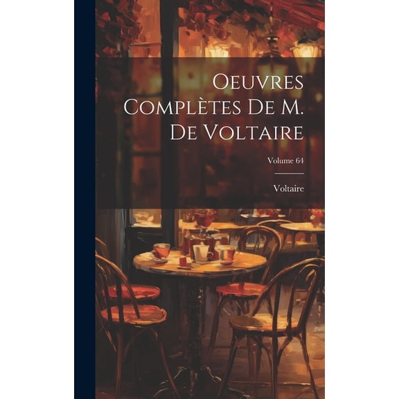 Oeuvres Complètes De M. De Voltaire; Volume 64 (Hardcover)