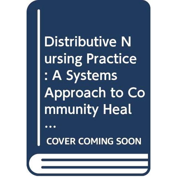 Pre-Owned Distributive nursing practice: A systems approach to community health, 9780397542017, 0397542011, Hardcover,