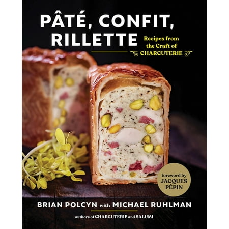 Pâté, Confit, Rillette : Recipes from the Craft of (Best Duck Leg Confit Recipe)
