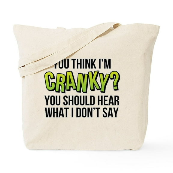 CafePress - You Think I'm Cranky? Tote Bag - Unisex Canvas Tote Bag, Beige, 1-Piece