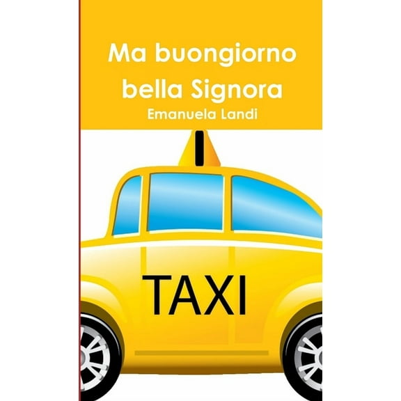 Ma buongiorno bella Signora, (Paperback)