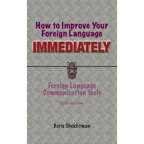 How to Improve Your Foreign Language Immediately, Fifth Edition, (Paperback)