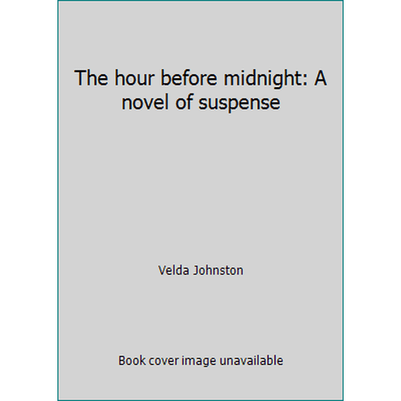 Pre-Owned The hour before midnight: A novel of suspense (Hardcover) 0396075657 9780396075653