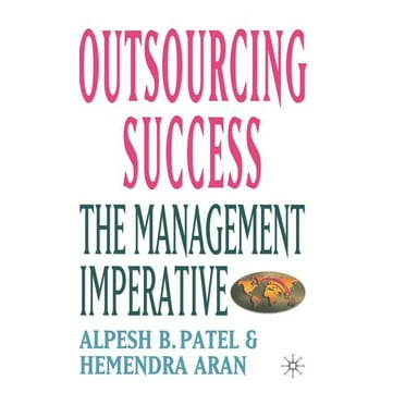 Outsourcing Success: The Management Imperative, (Hardcover)