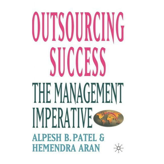 Outsourcing Success: The Management Imperative, (Hardcover)