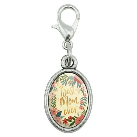Best Mom Ever Pretty Flowers Mother's Day Antiqued Bracelet Pendant Zipper Pull Oval Charm with Lobster