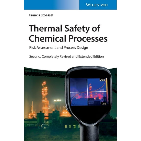 Thermal Safety of Chemical Processes: Risk Assessment and Process Design, (Hardcover)