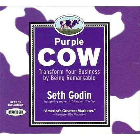 Purple Cow: Transform Your Business by Being Remarkable