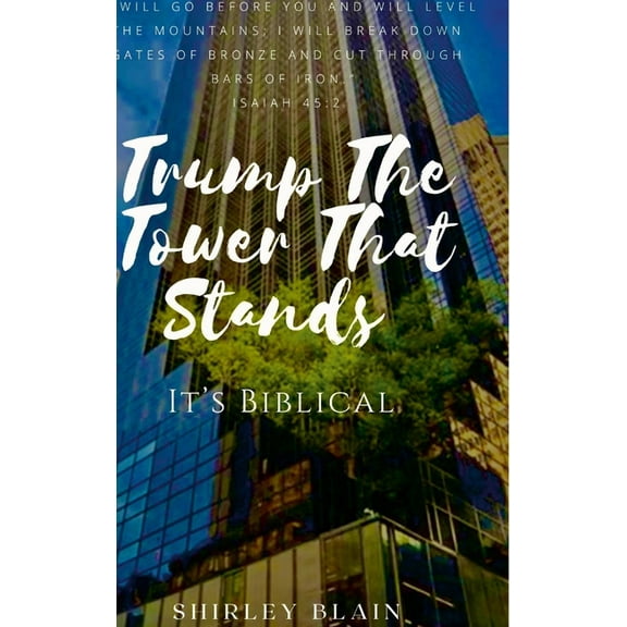 Trump The Tower That Stands: It's Biblical, (Hardcover)