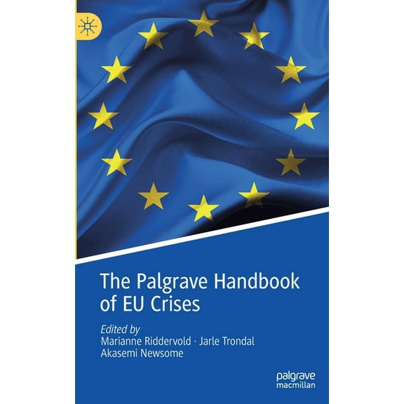 Palgrave Studies in European Union Polit The Palgrave Handbook of EU Crises, (Hardcover)