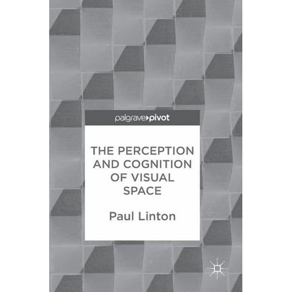 The Perception and Cognition of Visual Space, (Hardcover)