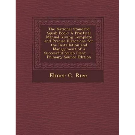 - The National Standard Squab Book: A Practical Manual Giving Complete and Precise Directions for the Installation and Management of a Successful Squab