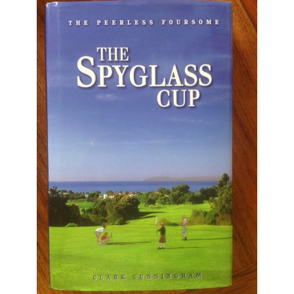 Pre-Owned The Peerless Foursome : The Spyglass Cup, 9780982595701, 0982595700, Hardcover,