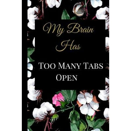 My Brain Has Too Many Tabs Open: A Best Sarcasm Funny Quotes Satire Slang Joke College Ruled Lined Motivational, Inspirational Card Book Cute Diary No (Best Colleges For Neurology)