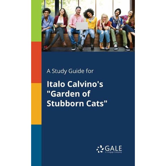 A Study Guide for Italo Calvino's "Garden of Stubborn Cats", (Paperback)