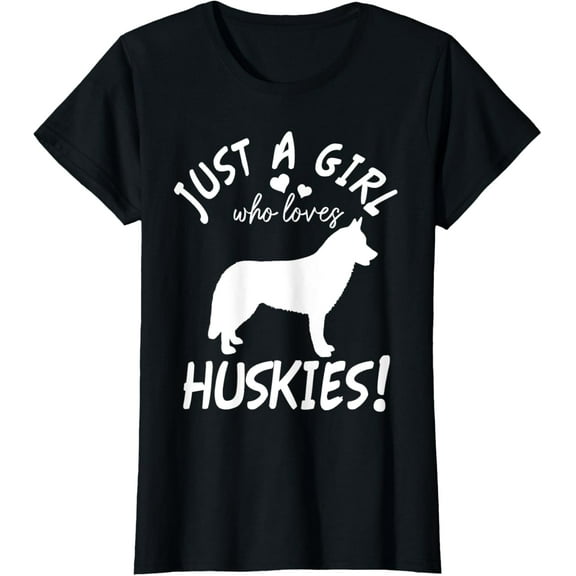 Just A Girl Who Loves Huskies Funny Siberian Husky Dog T-Shirt men and women can wear,black,white,creative gift