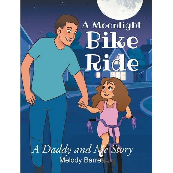 A Moonlight Bike Ride: A Daddy and Me Story, (Hardcover)
