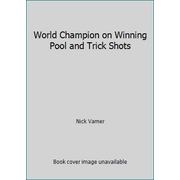 World Champion on Winning Pool and Trick Shots, Used [Paperback]