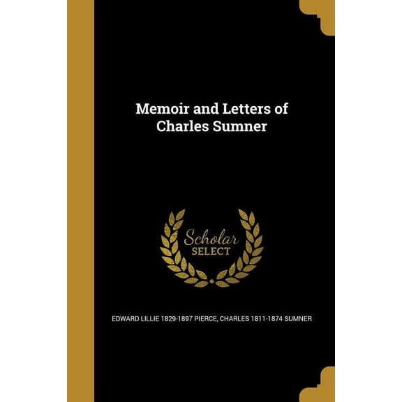 Memoir and Letters of Charles Sumner (Paperback)