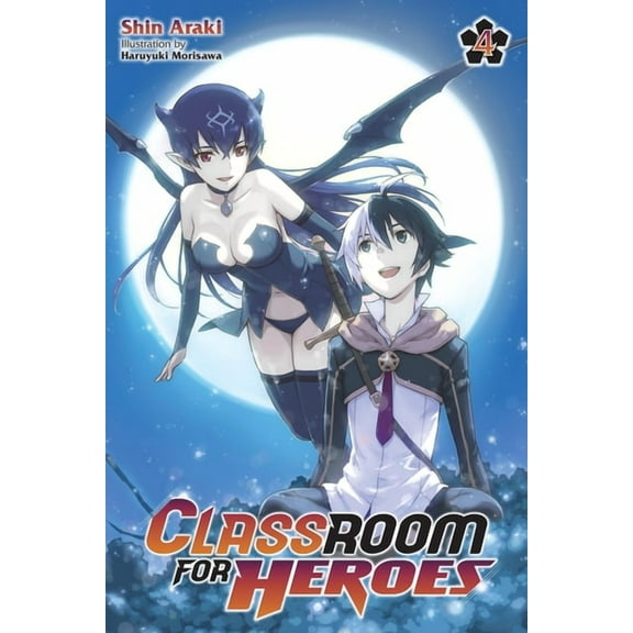 Classroom for Heroes Classroom for Heroes, Vol. 4, Book 4, (Paperback)