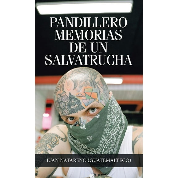 Pandillero Memorias De Un Salvatrucha
