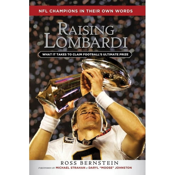 Raising Lombardi : What It Takes to Claim Football's Ultimate Prize (Hardcover)