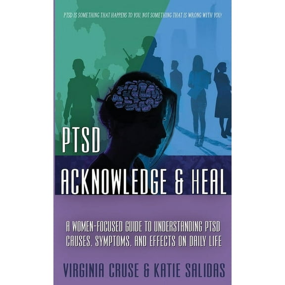 Ptsd Recovery Acknowledge and Heal: A Women-Focused Guide To Understanding PTSD, Book 3, (Paperback)