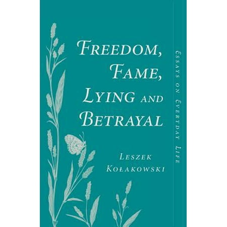 Essays On Bravery Freedom Fame Lying And Betrayal Essays On Everyday Life Duke Essays also Research Papers Examples Essays Freedom Fame Lying And Betrayal Essays On Everyday Life School Essay Samples