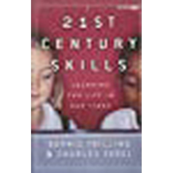 21st Century Skills: Learning for Life in Our Times