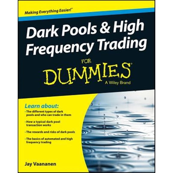 Pre-Owned Dark Pools and High Frequency Trading for Dummies (Paperback) 1118879198 9781118879191