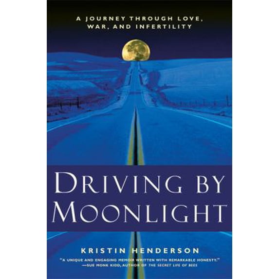 Pre-Owned Driving by Moonlight: A Journey Through Love, War, and Infertility (Paperback) 1580050980 9781580050982