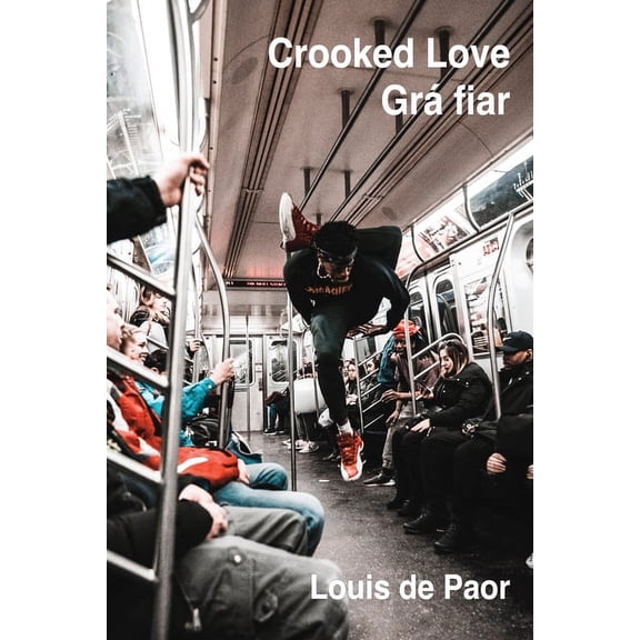 Crooked Love / Grá Fiar: Dual Language Irish-English Edition (Paperback)