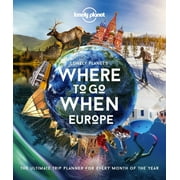 Lonely Planet: Lonely Planet Lonely Planet's Where To Go When Europe (Hardcover)