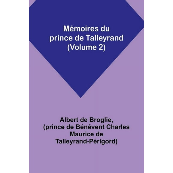 Mémoires du prince de Talleyrand (Volume 2), (Paperback)