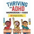 thumbnail image 1 of Thriving with ADHD Workbook pour Enfants: 60 Activités Amusantes pour Aider les Enfants à Auto-Réguler, Se Concentrer et Réussir, 1 of 4