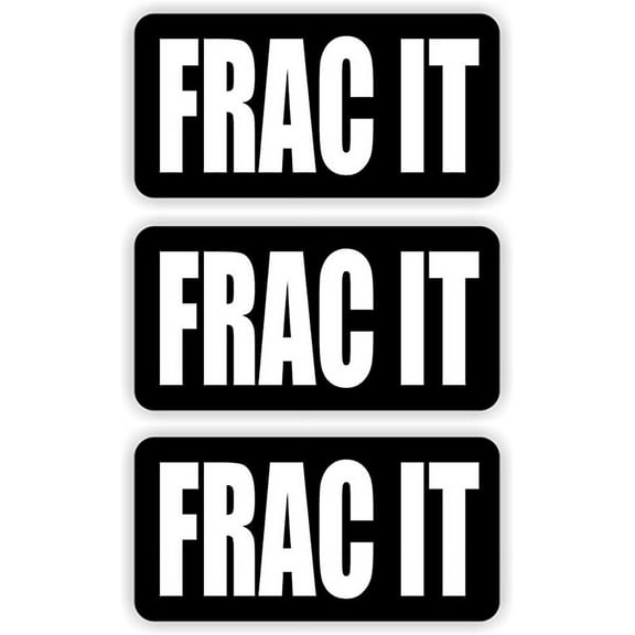 Frac It Hard Hat Sticker / Decal / Label Tool Lunch Box Helmet Funny Fracking | Size: 1" x 2" | Set of 3 Stickers!