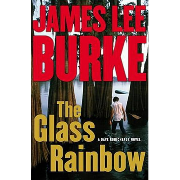 Pre-Owned The Glass Rainbow: A Dave Robicheaux Novel (Hardcover) 1439128294 9781439128299