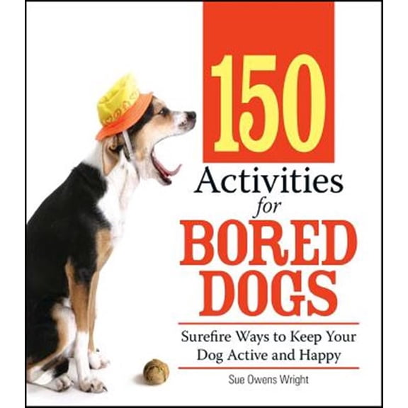 Pre-Owned 150 Activities for Bored Dogs: Surefire Ways to Keep Your Dog Active and Happy (Paperback) 159337688X 9781593376888