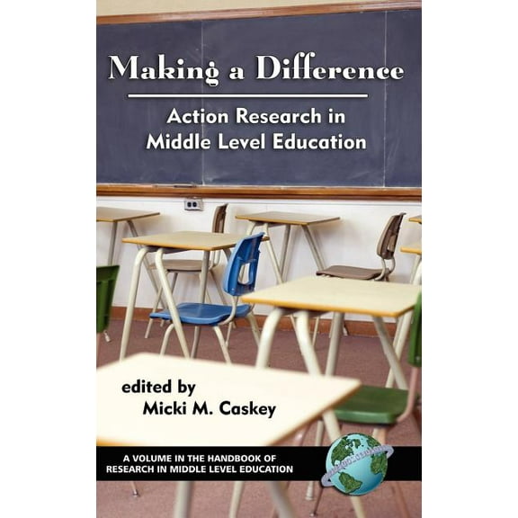 Handbook of Research in Middle Level Education: Making a Difference: Action Research in Middle Level Education (Hc) (Hardcover)