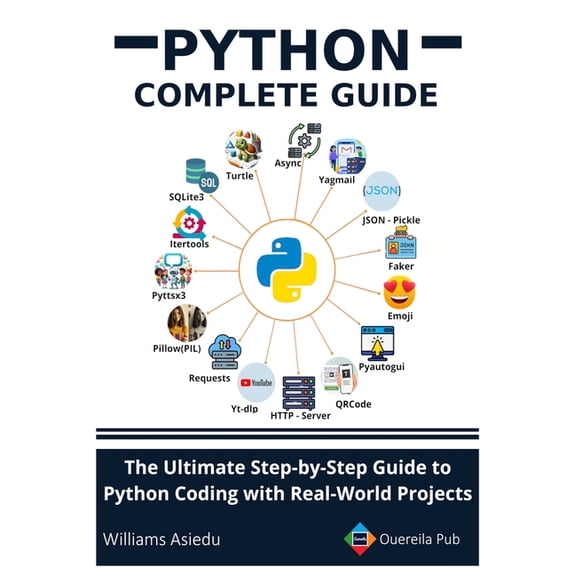 Python Complete Guide: The Ultimate Step-by-Step Guide to Python Coding with Real-World Projects, (Paperback)
